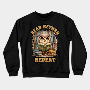 Read Return Repeat Owl with books Crewneck Sweatshirt